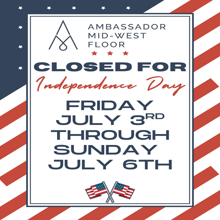 Ambassador MId-West Floor - July Fourth Closure